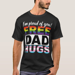 Gratis Vater Hugs. Ich bin stolz auf dich! T-Shirt