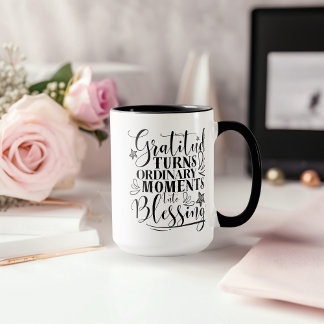 “Gratitude Turns Ordinary Moments Into BlessingMug Tasse