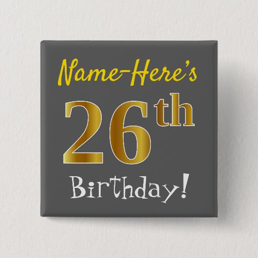 Grau, Imitate Gold 26. Geburtstag, mit Individuell Button (Vorderseite)