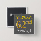 Grau, Imitate Gold 62. Geburtstag, mit Individuell Button (Vorne & Hinten)