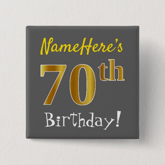 Grau, Imitate Gold 70. Geburtstag, mit Individuell Button (Vorderseite)