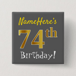 Grau, Imitate Gold 74. Geburtstag, mit Individuell Button