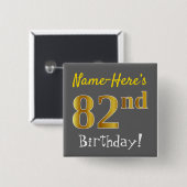 Grau, Imitate Gold 82. Geburtstag, mit Individuell Button (Vorne & Hinten)
