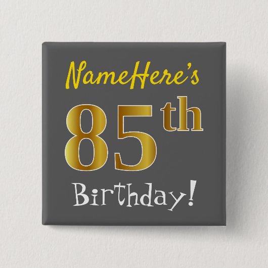 Grau, Imitate Gold 85. Geburtstag, mit Individuell Button (Vorderseite)