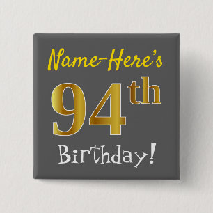 Grau, Imitate Gold 94. Geburtstag, mit Individuell Button