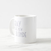 Grau ist die neue blonde Tasse (Vorderseite Links)