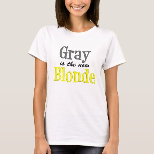 Grau ist die neue Blondine T-Shirt (Vorderseite)