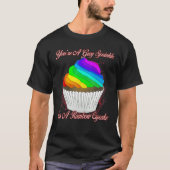 Grau Sprinkle auf einem Regenbogen Cupcake sarkast T-Shirt (Vorderseite)