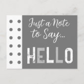Grau weiß nur eine Anmerkung zu sagen hello Postkarte (Vorderseite)