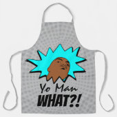 Graublau Yo Man Was du Will Tasse Comicen schießen Schürze (Vorderseite)
