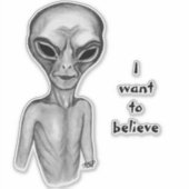 Graue Alien, ich wollte, Sticker zu glauben (Vorderseite)