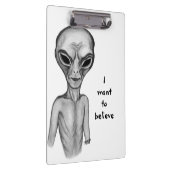 Graue Alien, ich wollte zu glauben Klemmbrett (Rechts)