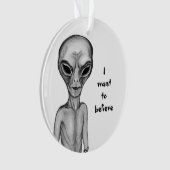 Graue Alien, ich wollte zu glauben Ornament (Vorderseite)