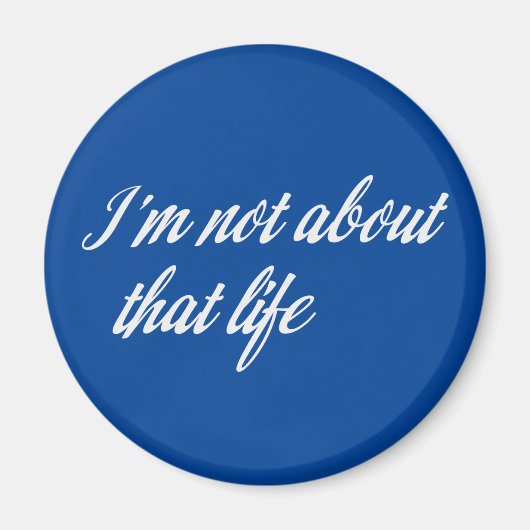 Graue, ich bin nicht über dieses Leben Magnet (Vorne)