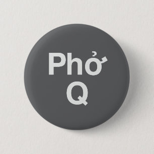 Graue Phở Q Button