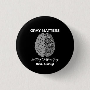 Graue Substanz Im Mai tragen wir Grau Gehirntumor- Button