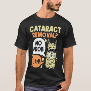 Grauer Star Entfernung Kein Prob Llama Augenopera T-Shirt