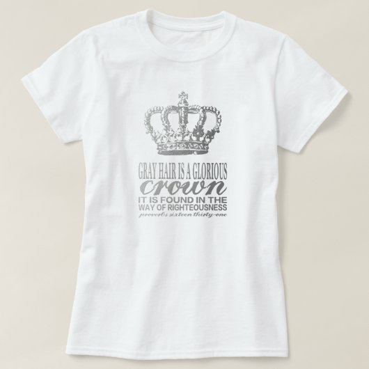 Graues Haar ist eine prachtvolle Krone, silberne T-Shirt (Design vorne)