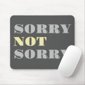 Graugelb Sorry nicht Sorry Mousepad (Mit Mouse)