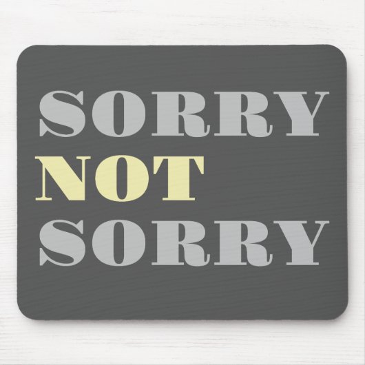 Graugelb Sorry nicht Sorry Mousepad (Vorne)