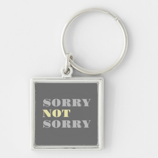 Graugelb Sorry nicht Sorry Schlüsselanhänger (Vorne)