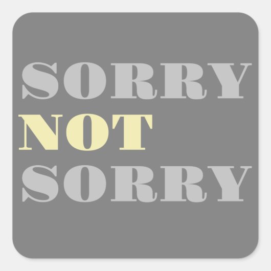 Graugelb Sorry nicht Sorry Stickers (Vorderseite)