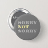 Graugelb Sorry Not Button (Vorne & Hinten)