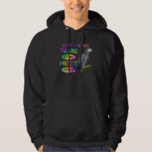 Graupapagei spricht heute nur mit meinem Papagei A Hoodie