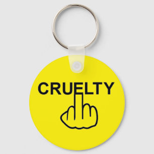 Grausamkeit in der Schlüsselkette ist grausam Schlüsselanhänger
