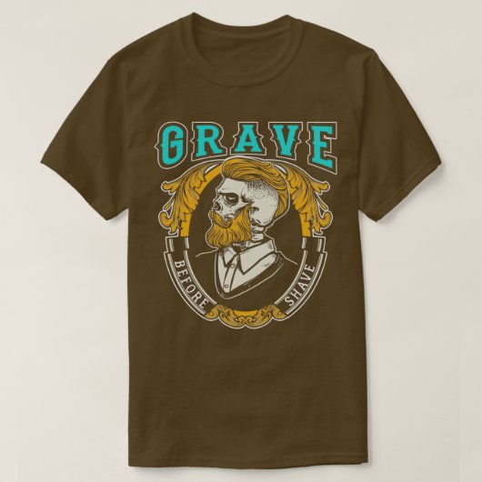 Grave Before Shave Bearded T-Shirt (Design vorne)