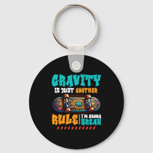 Gravitation ist nur eine weitere Regel, die ich be Schlüsselanhänger