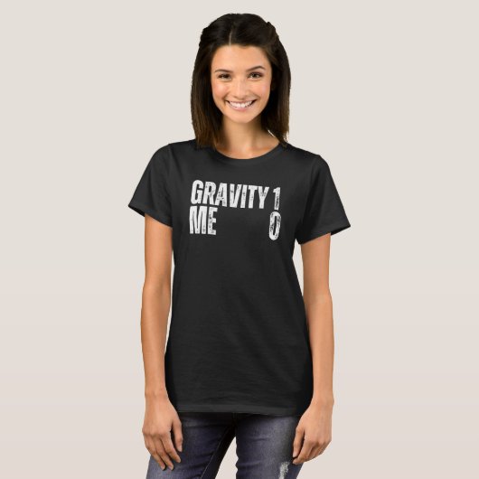 Gravity 1 Me 0 Get Well Soon Recovery Quote T-Shirt (Vorne ganz)