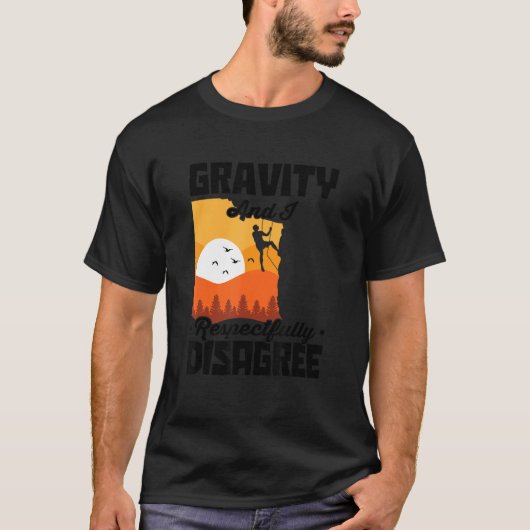 Gravity And I Respectfully Disagree Bouldering Roc T-Shirt (Vorderseite)