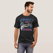 Gravity And I Respectfully Disagree Lufttanz A T-Shirt (Vorne ganz)