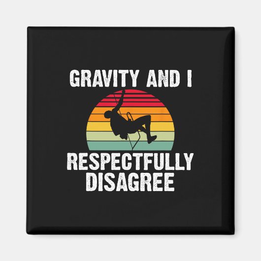 Gravity And I respektvoll widersprechen Baum Felse Magnet (Vorne)