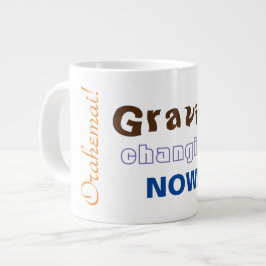Gravity Changing Now - Orahemai! Jumbo-Tasse