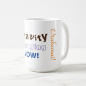 Gravity Changing Now - Orahemai!Klassisch Kaffeetasse (VorderseiteRechts)