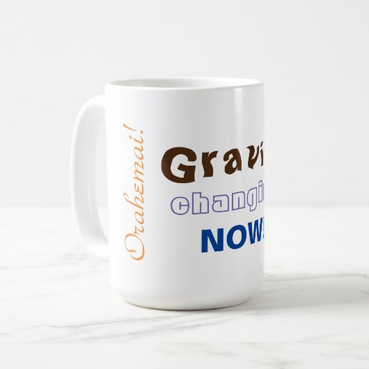 Gravity Changing Now - Orahemai!Klassisch Kaffeetasse (Vorderseite Links)