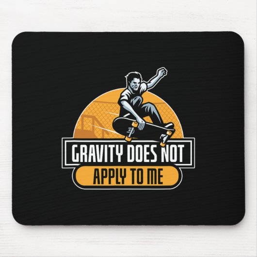Gravity Does Not Apply To Me Cool Skateboard  Mousepad (Vorne)