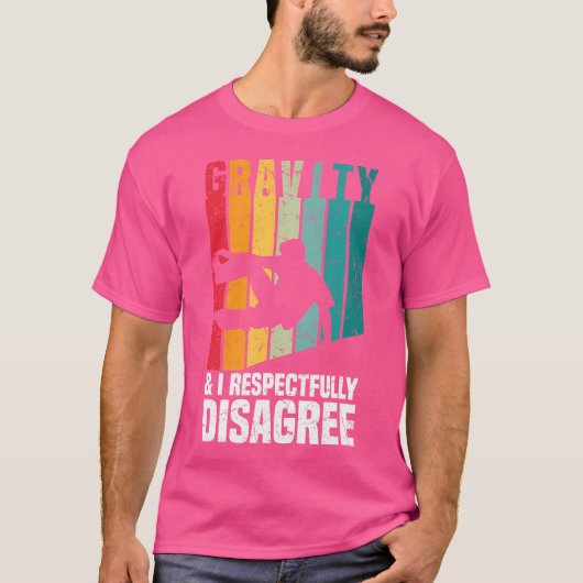 Gravity I Respectfully Disagree - Freerunning Par T-Shirt (Vorderseite)