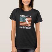 Gravity is just a Limiting Belief US Flag snow ski T-Shirt (Vorderseite)