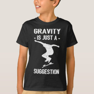 Gravity Is Just A Suggestion Skateboarding Männer T-Shirt