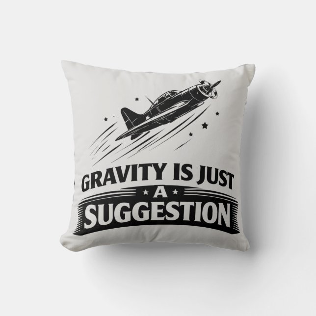 Gravity Is Just Suggestion Pilot Humor Tee Kissen (Vorderseite)