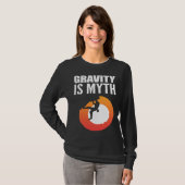 Gravity is Myth Adventurous Person T-Shirt (Vorne ganz)