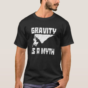 Gravity ist ein Myth Rock Bouldering Rock Climbing T-Shirt