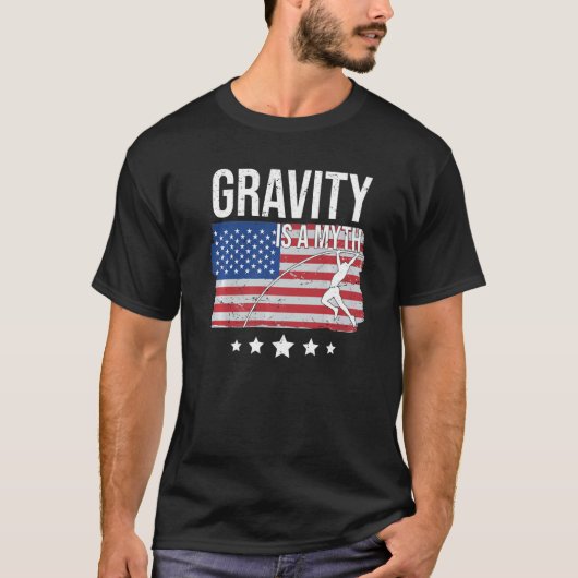 Gravity ist ein Mythen-American Flag Pole Vault T-Shirt (Vorderseite)