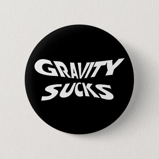 Gravity Ist zum Kotzen - Funny Physics Science Spa Button (Vorderseite)