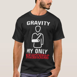 Gravity my only Weken Bone Arms Unfall T-Shirt