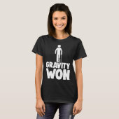 Gravity Won Tee Shirt Broken Leg Shirts Funny Wome (Vorne ganz)