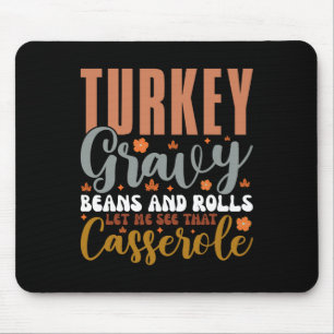 Gravy Bohnen und Rolls Ließ mir Niedlich Türkei Th Mousepad